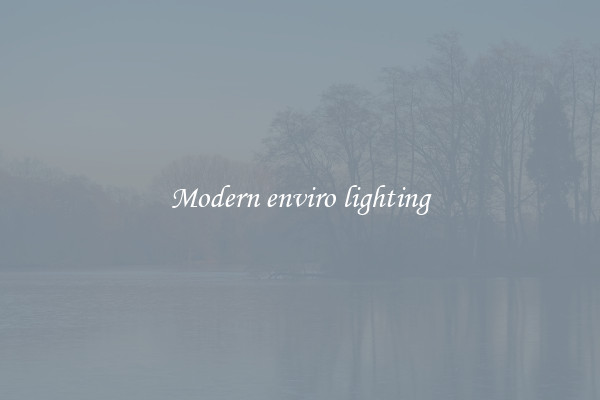 Modern enviro lighting