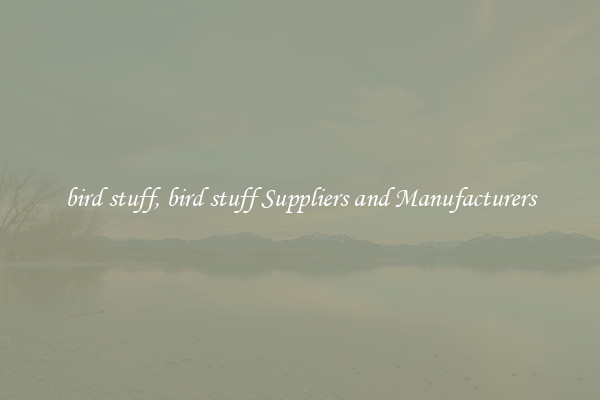 bird stuff, bird stuff Suppliers and Manufacturers