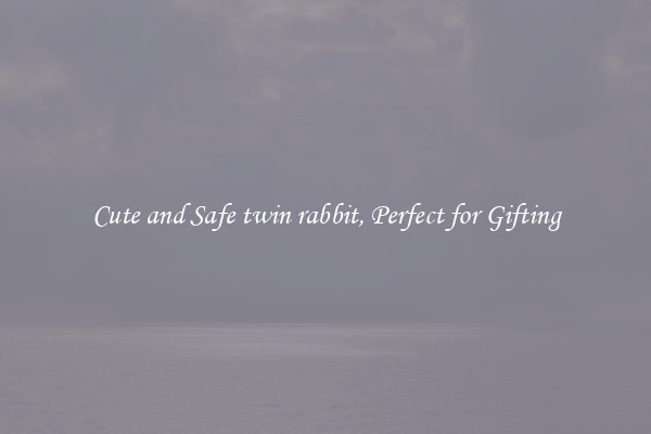 Cute and Safe twin rabbit, Perfect for Gifting