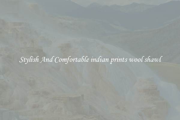 Stylish And Comfortable indian prints wool shawl