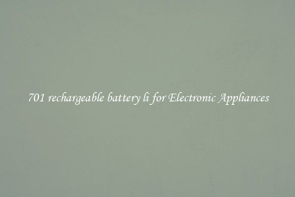 701 rechargeable battery li for Electronic Appliances