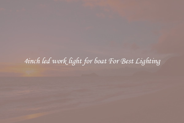 4inch led work light for boat For Best Lighting