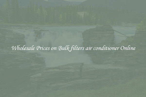 Wholesale Prices on Bulk filters air conditioner Online
