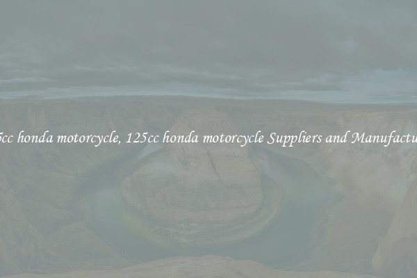 125cc honda motorcycle, 125cc honda motorcycle Suppliers and Manufacturers