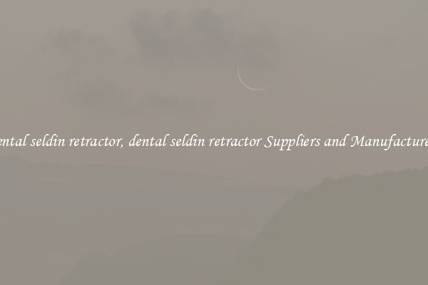dental seldin retractor, dental seldin retractor Suppliers and Manufacturers