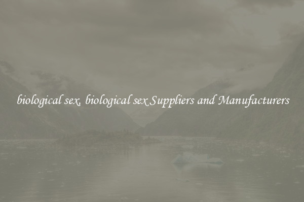 biological sex, biological sex Suppliers and Manufacturers