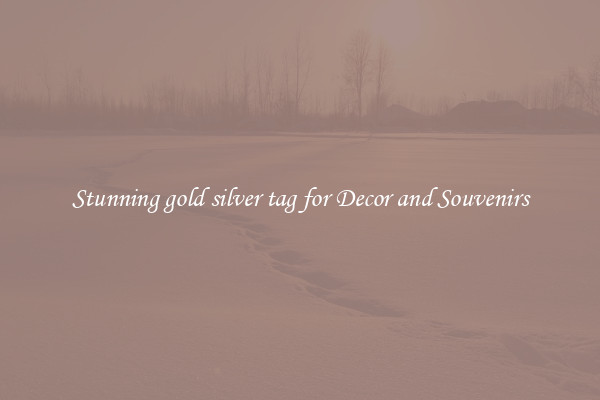 Stunning gold silver tag for Decor and Souvenirs