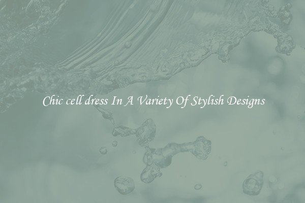 Chic cell dress In A Variety Of Stylish Designs