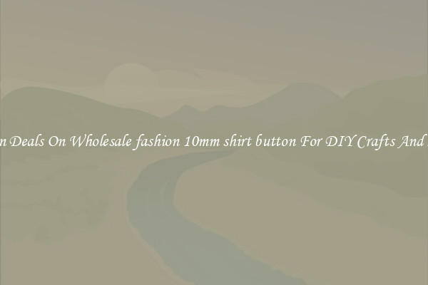Bargain Deals On Wholesale fashion 10mm shirt button For DIY Crafts And Sewing