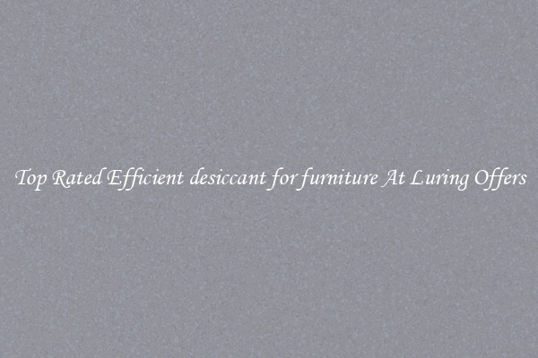 Top Rated Efficient desiccant for furniture At Luring Offers