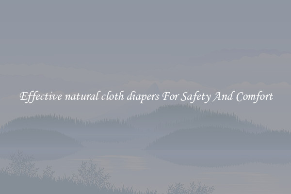 Effective natural cloth diapers For Safety And Comfort