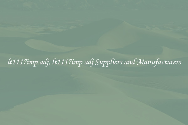 lt1117imp adj, lt1117imp adj Suppliers and Manufacturers
