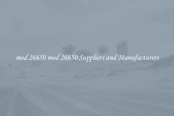 mod 26650 mod 26650 Suppliers and Manufacturers