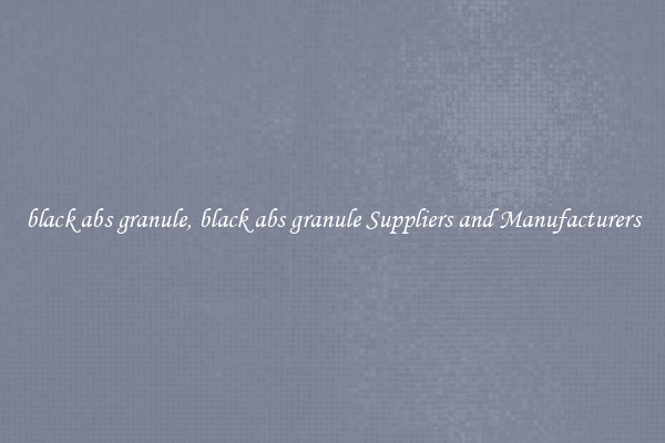black abs granule, black abs granule Suppliers and Manufacturers