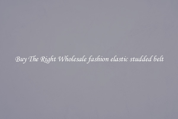 Buy The Right Wholesale fashion elastic studded belt