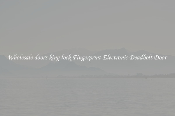 Wholesale doors king lock Fingerprint Electronic Deadbolt Door 