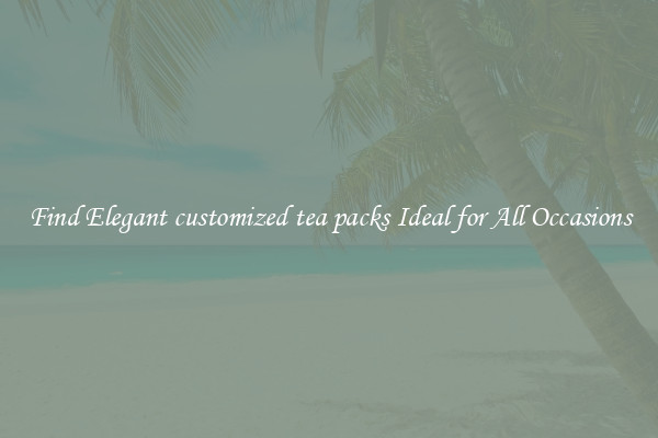 Find Elegant customized tea packs Ideal for All Occasions